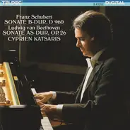 Schubert / Beethoven / Cyprien Katsaris - Franz Schubert Sonate B-Dur, D90, Ludwig Van Beethoven Sonate AS-Dur, OP. 26