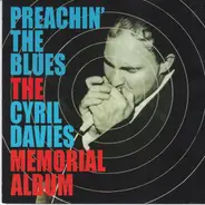 Cyril Davies - Preachin' The Blues (The Cyril Davies Memorial Album)