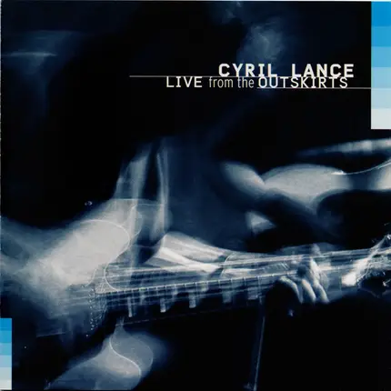 Cyril Lance - Live From The Outskirts