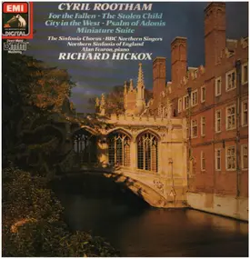 Richard Hickox - The Stolen Child; Miniature Suite; City In The West; The Psalm Of Adonis; For The Fallen