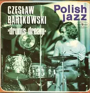 Czesław Bartkowski - Drums Dream