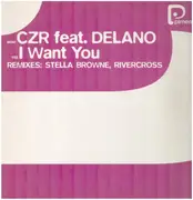 12inch Vinyl Single - CZR Feat. Delano - I Want You (Remixes)