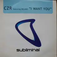 CZR Featuring Delano - I Want You