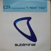 12inch Vinyl Single - CZR Featuring Delano - I Want You