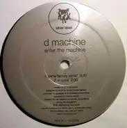 D Machine - Enter The Machine