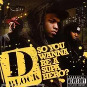 D-Block - So You Wanna Be a Super..