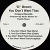 12inch Vinyl Single - 'D' Brown - You Don't Want That