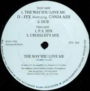 D-Fex Featuring Ganja Ash - The Way You Love Me