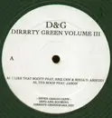 12'' - D & G - Dirrrty Green Vol. 3
