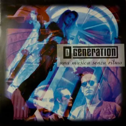 D-Generation - Una Musica Senza Ritmo