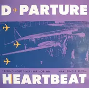 D-Parture - Heartbeat (Techno House-Mix / Hip Hop-Mix)