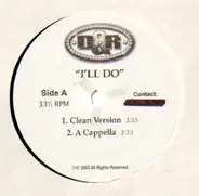 D&r - I'll Do