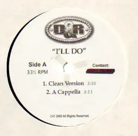 D&R - I'll Do