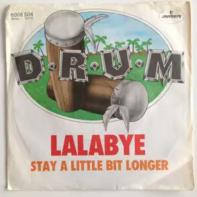 D-R-U-M - Lalabye / Stay A Little Bit Longer