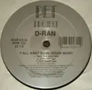 12'' - D-Ran, DJ Ran - Y'All Want Some House Music