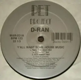 D-Ran, DJ Ran - Y'All Want Some House Music