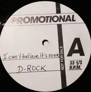 12inch Vinyl Single - D-Rock - I Can't Believe It's Over