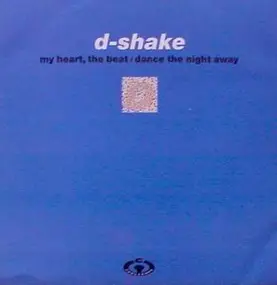 D-Shake - My Heart, The Beat / Dance The Night Away