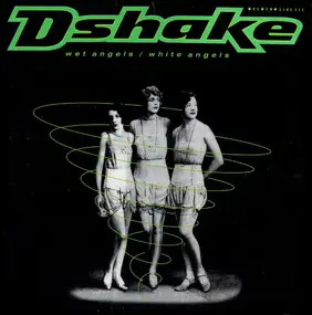 D-Shake - Wet Angels / White Angels