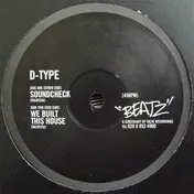 D-Type - Soundcheck / We Built This House