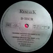 12inch Vinyl Single - D-Tech - I Wanna Groove You Baby
