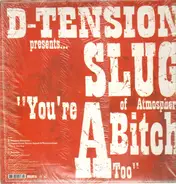D-Tension Presents... Slug / Prospect & Termanology - You're A Bitch Too / This Is Our Year