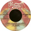 7inch Vinyl Single - D-Train - Something's On Your Mind