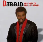 CD - D-Train - The Best Of The 12' Mixes