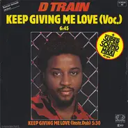 D Train, D-Train - Keep Giving Me Love