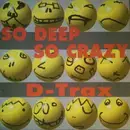 12inch Vinyl Single - D-Trax - So Deep So Crazy!