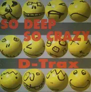 D-Trax - So Deep So Crazy!