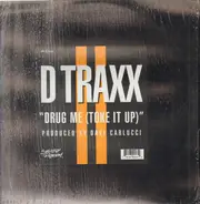 D Traxx - Drug Me