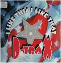 12inch Vinyl Single - D-Trax - I Like This I Like That