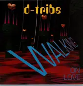 D-Tribe - Walking On Love