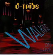 D-Tribe - Walking On Love