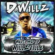 D Willz - Welcome To Willzville