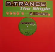 D. Trance - The Single