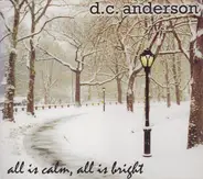 D. C. Anderson - All Is Calm, All Is Bright