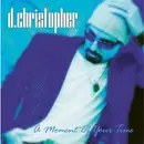 CD - D. Christopher - Moment Of Your Time