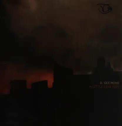 D. Gee Mono - A Little Less Fire