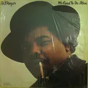D. J. Rogers - It's Good To Be Alive