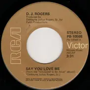 D. J. Rogers - Say You Love Me / (It's Alright Now) Think I'll Make It Anyhow