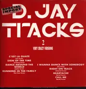 D. Jay Tracks - Very Crazy Versions