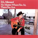 CD - D. L. Menard - No Matter Where You At, There You Are