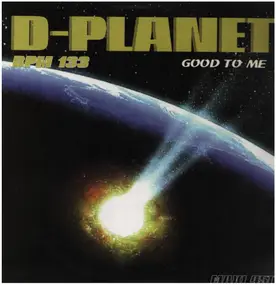 D. Planet - Good To Me