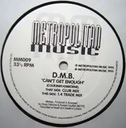 D.M.B. - Can't Get Enough