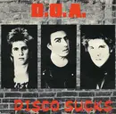 7inch Vinyl Single - D.O.A. - Disco Sucks