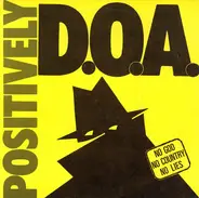 D.O.A. - Positively D.O.A.