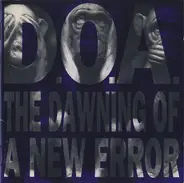 D.O.A. - The Dawning of a New Error