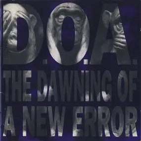 D.O.A. - The Dawning of a New Error